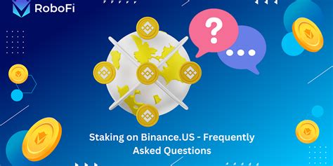 binance.us staking|Staking on Binance.US: Frequently asked questions.